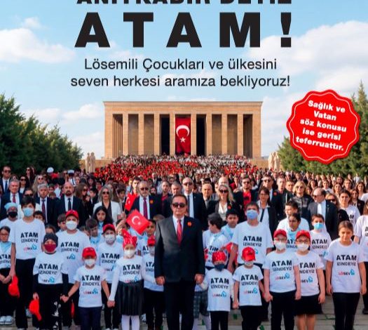 LÖSEV, TÜM TÜRKİYE’Yİ ATATÜRK’ÜN HUZURUNA DAVET EDİYOR 