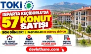ISPARTA KEÇİBORLU İLÇESİNDE 57 KONUT SATIŞA SUNULDU