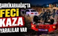 Şarkikaraağaç’ta Feci Kaza !